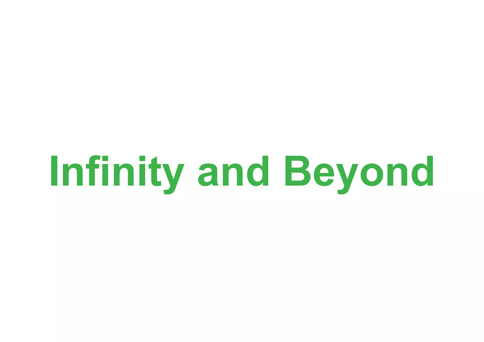 Infinity and Beyond
 