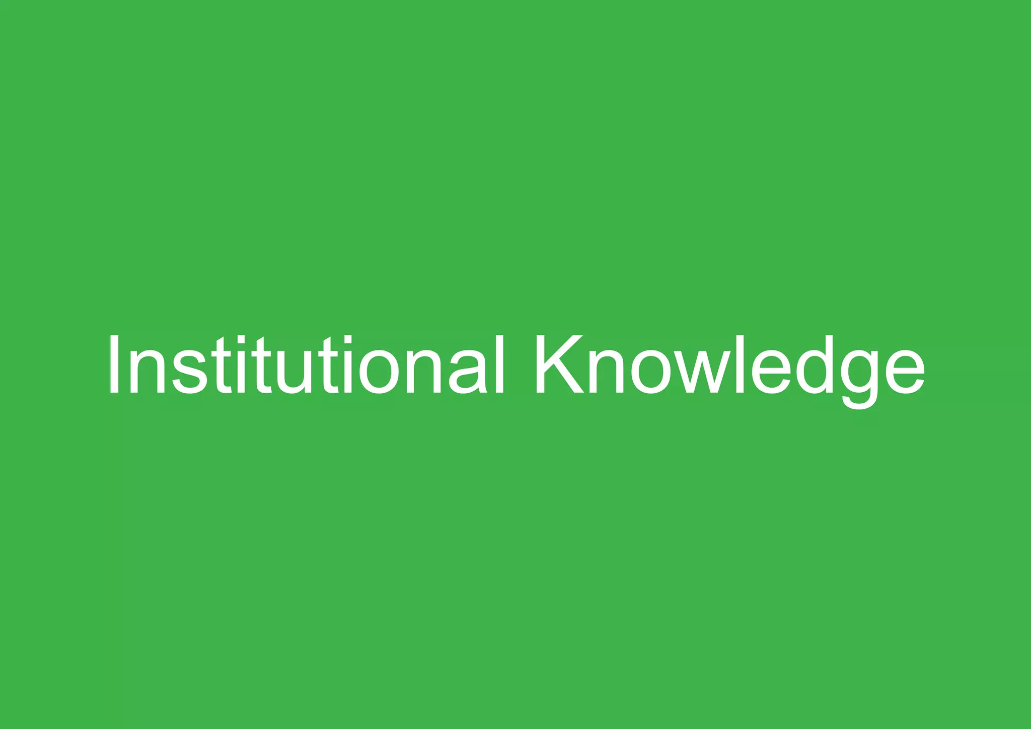 Institutional Knowledge
 