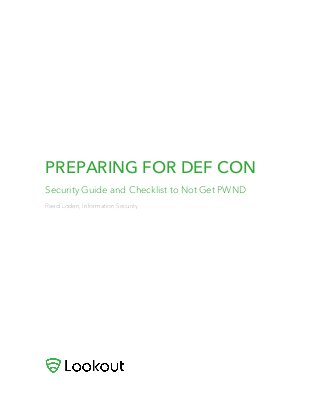 PREPARING FOR DEF CON
Security Guide and Checklist to Not Get PWND
Reed Loden, Information Security
 