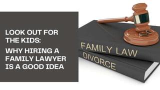 Look out for the kids -  why hiring a family lawyer is a good idea
