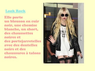Look Rock
Elle porte
un blouson en cuir
noir, une chemise
blanche, un short,
des chaussettes
noires et
des portejarretelles
avec des dentelles
noirs et des
chaussures à talons
noires.
 