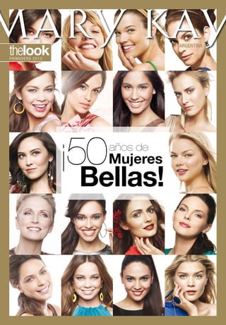 ¡50Mujeres
Bellas!
años de
ARGENTINA
thelookPRIMAVERA 2013
 