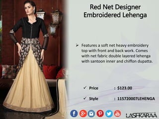 Red Net Designer
Embroidered Lehenga
 Features a soft net heavy embroidery
top with front and back work. Comes
with net fabric double layered lehenga
with santoon inner and chiffon dupatta.
 Price : $123.00
 Style : 115720007LEHENGA
 