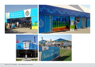 L O O K O F T H E G A M E S - PA N A M E R I C A N V I L L A G E
 