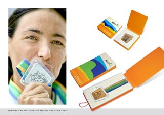 W I N N I N G A N D PA R T I C I PAT I O N M E D A L S A N D T H E I R C A S E S
 