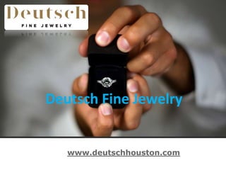 Deutsch Fine Jewelry
www.deutschhouston.com
 