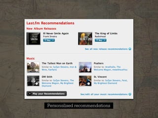 Personalised recommendations
 