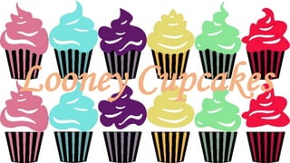 Looney Cupcakes

 