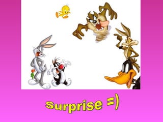 Surprise =) 