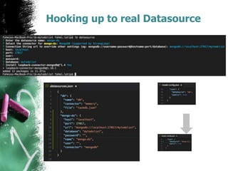 Hooking up to real Datasource
 