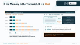L O O P E N G I N E E R I N G · S T A T E
If the Memory Is the Transcript, It Is a Chat 04
LOOKS LIKE a database, or a scratch file. That is exactly what it is.
THE SYMPTOM · WHAT GOES UP THE WIRE
turn 1
turn 2
turn 3
turn 4
turn 5
system question tool request tool result
Only the last two blocks are new. The rest is paid for again,
and the useful signal in the pile keeps thinning. That is context rot.
THE FIX · WHERE THE STATE SHOULD LIVE
THE WINDOW
only what this turn needs
WRITES
READS
THE STORE
plan.md
verdicts.json
the ticket
everything the run has learned
THE THREE MOVES
Compaction summarise the run so far, continue from the summary
Offloading push big outputs to a file, keep only the slice you need
Sub-agents hand a messy subtask out, only its clean result returns
Turn nine does not need turn one in the window.
It needs turn one on disk.
KGP Talkie · GenAI Mastery Bootcamp · YouTube · LinkedIn · kgptalkie.com Loop Engineering · State Slide 04 / 07
 