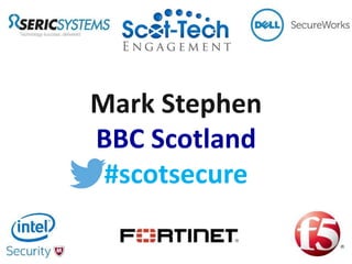 Mark Stephen
BBC Scotland
#scotsecure
 