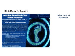 Digital Security Support
Online Footprint
Assessment
 