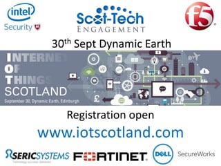 30th Sept Dynamic Earth
Registration open
www.iotscotland.com
 