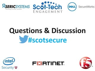 Questions & Discussion
#scotsecure
 
