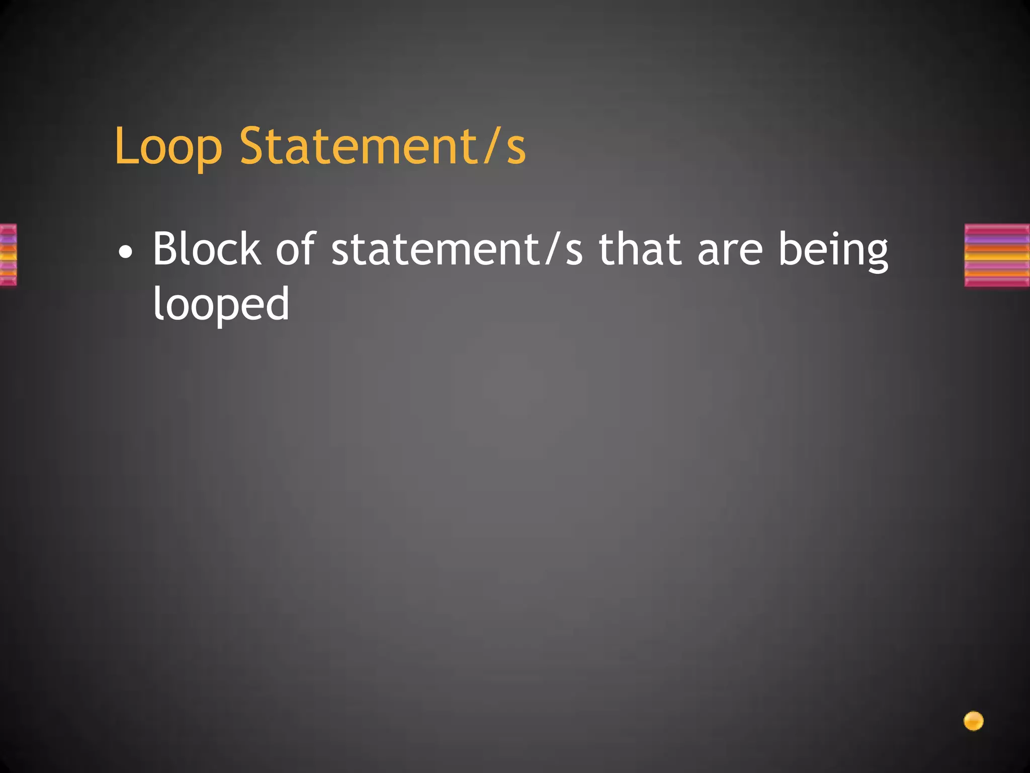 Looping statement | PPTX | Programming Languages | Computing