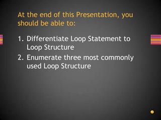 Looping statement | PPTX | Programming Languages | Computing