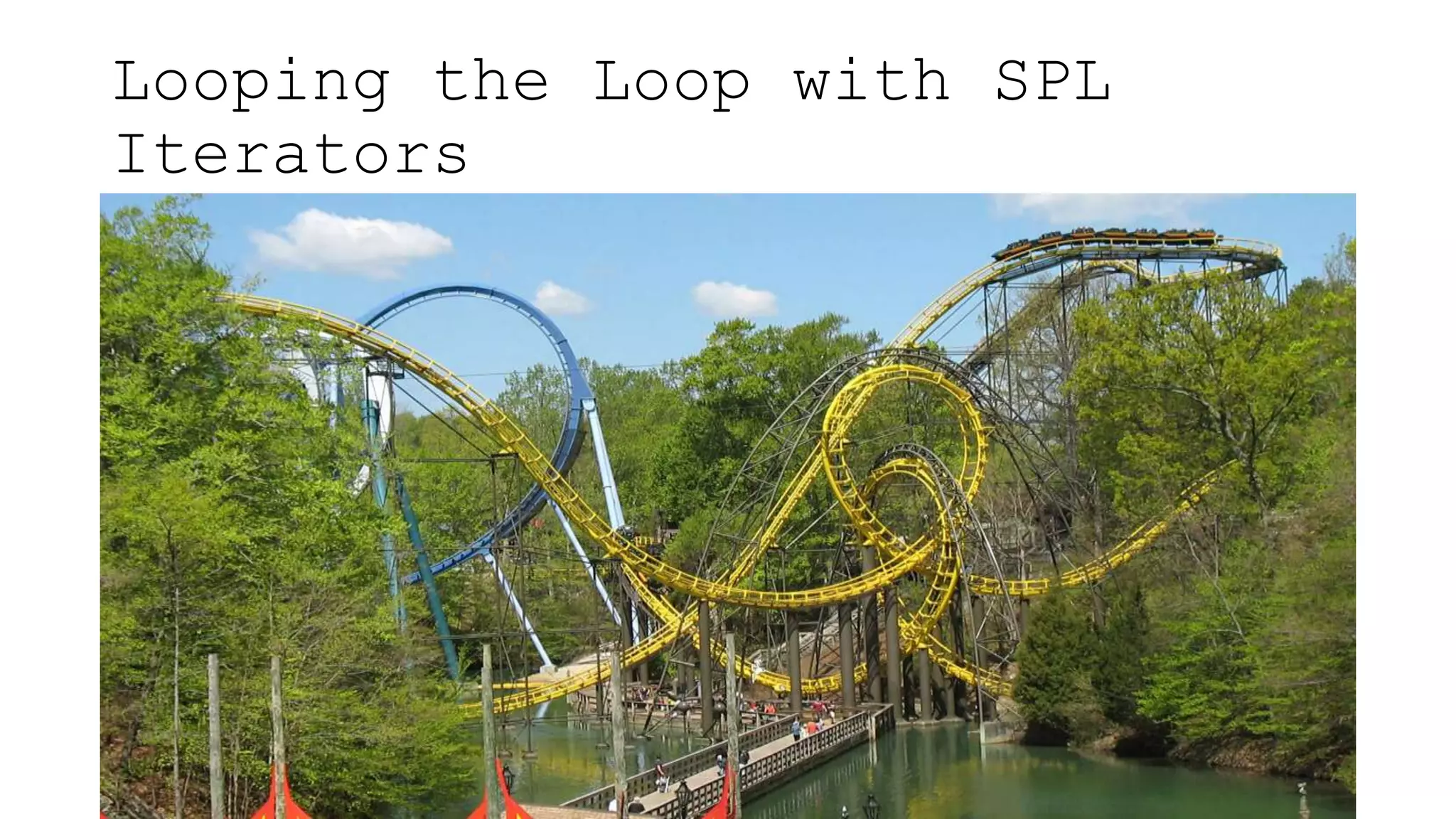 Looping the Loop with SPL
Iterators
 