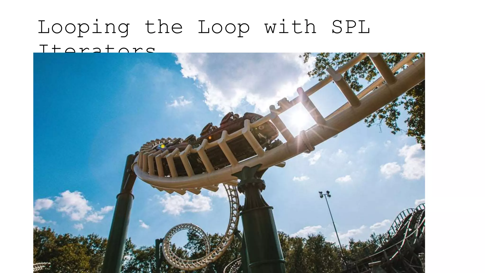 Looping the Loop with SPL
Iterators
 