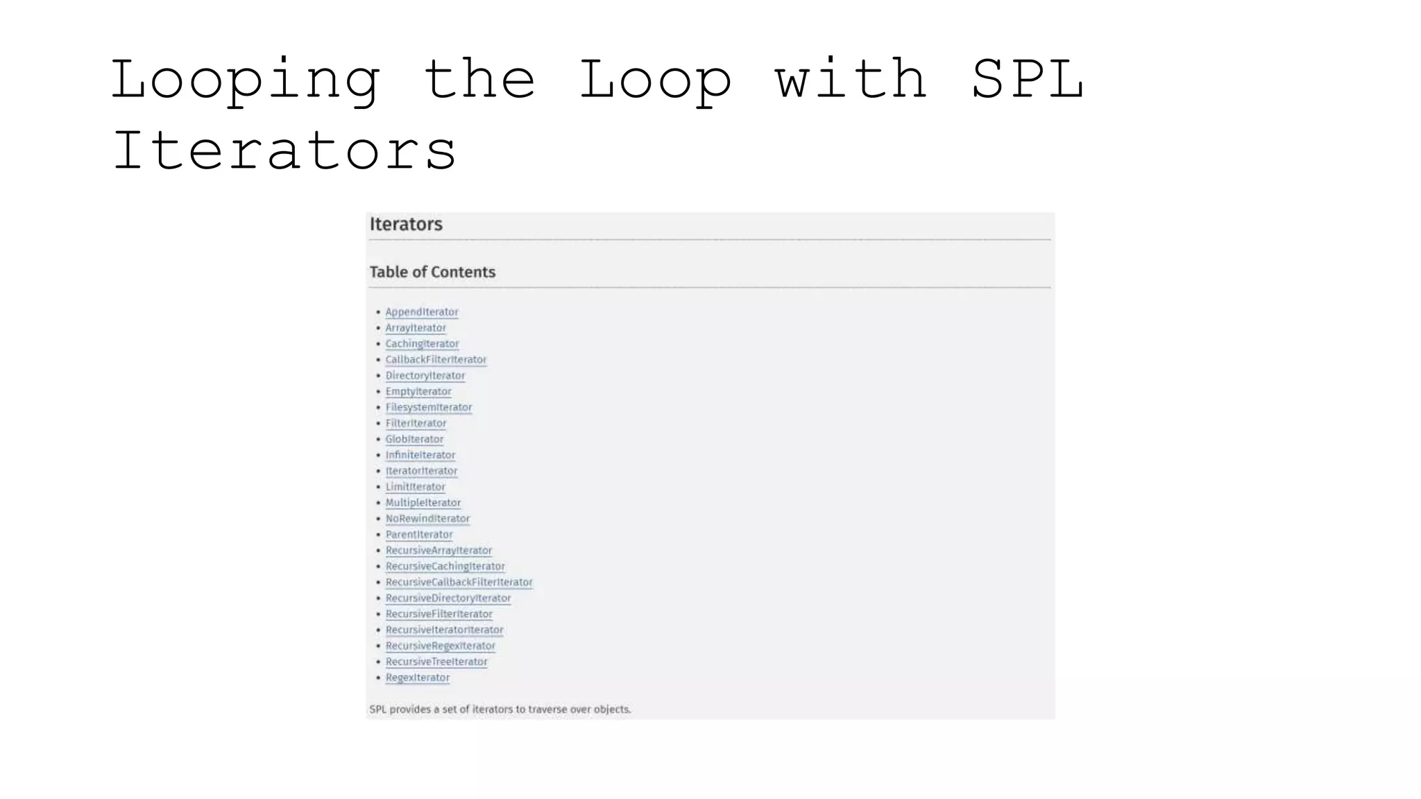 Looping the Loop with SPL
Iterators
 