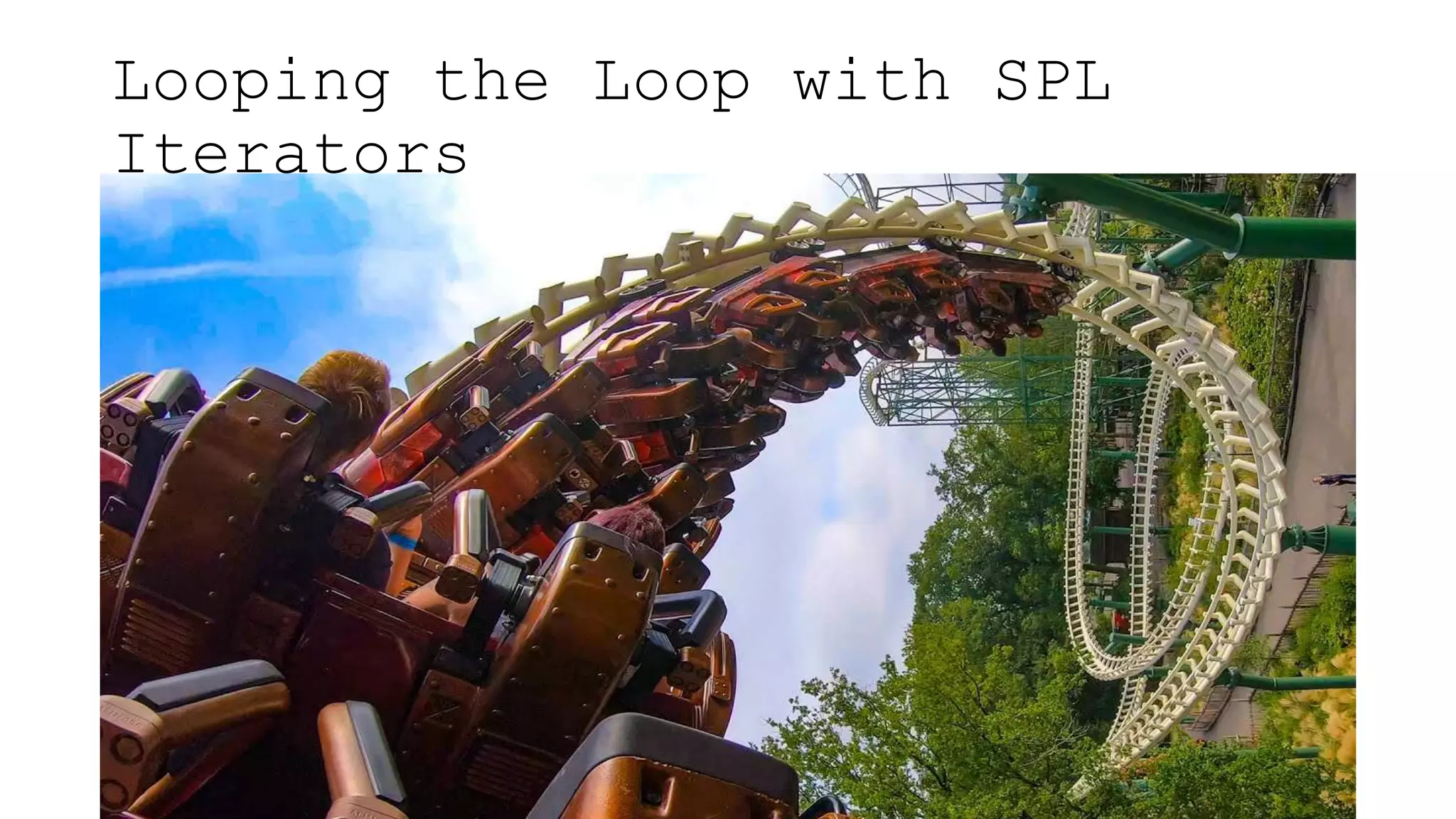Looping the Loop with SPL
Iterators
 