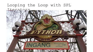 Looping the Loop with SPL
Iterators
 