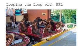 Looping the Loop with SPL
Iterators
 
