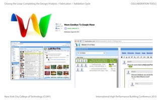 Closing the Loop: Completing the Design/Analysis > Fabrication > Validation Cycle

New York City College of Technology (CUNY)

COLLABORATION TOOLS

International High Performance Building Conference 2013

 