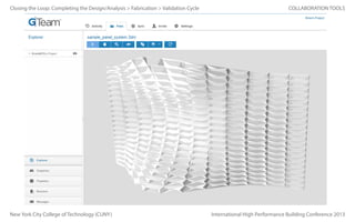Closing the Loop: Completing the Design/Analysis > Fabrication > Validation Cycle

New York City College of Technology (CUNY)

COLLABORATION TOOLS

International High Performance Building Conference 2013

 