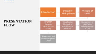 Characteristics of Loop Mediated Isothermal Amplification Technique | PPTX
