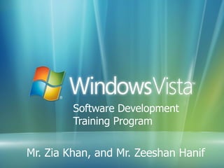 Software Development  Training Program Mr.   Zia Khan, and Mr. Zeeshan Hanif 