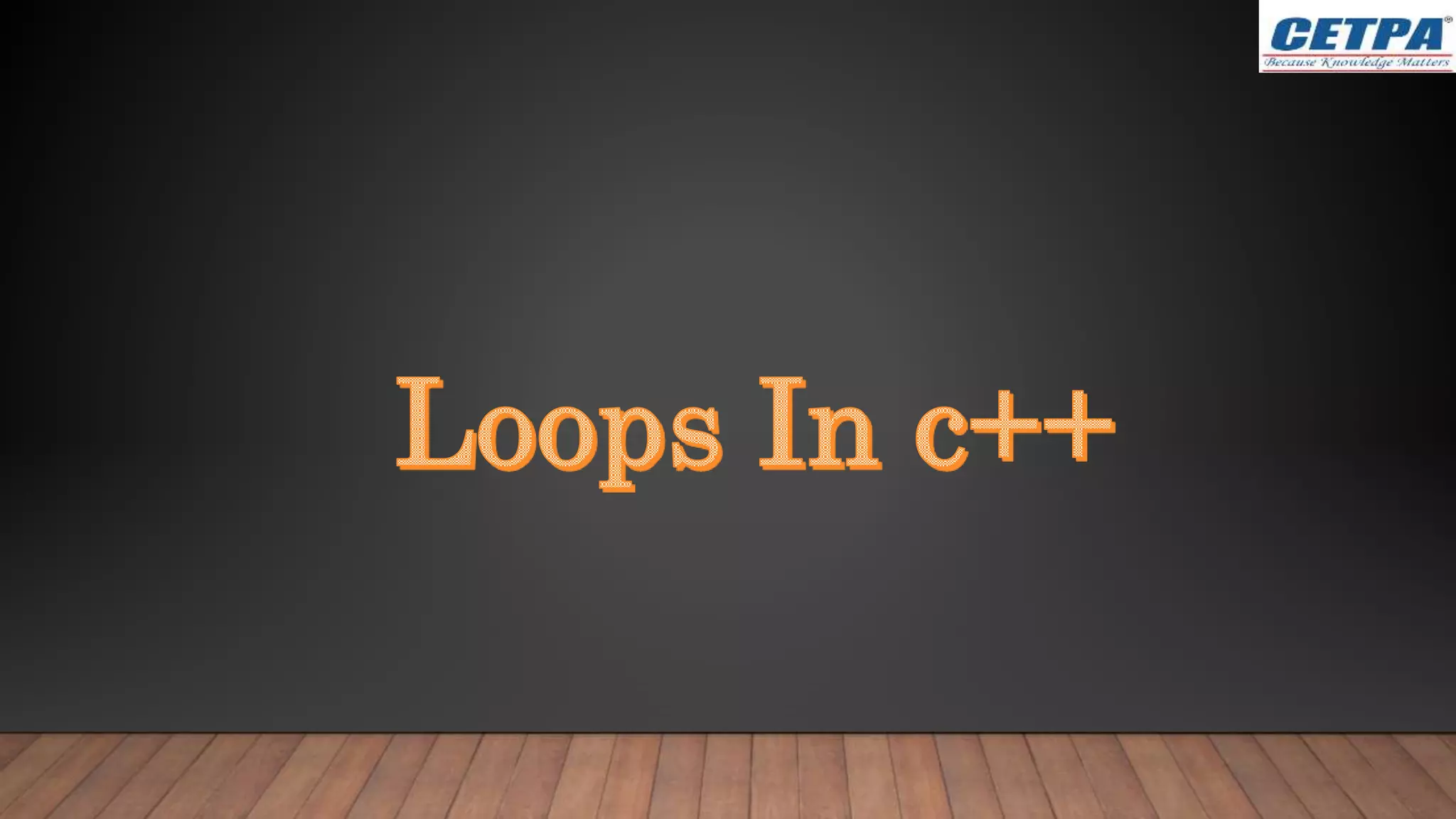 Loops In C++ | PPT