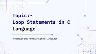 LOOP STATEMENTS AND TYPES OF LOOP IN C LANGUAGE BY RIZWAN | PDF