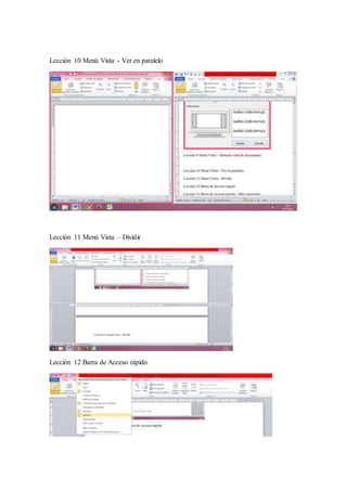 Lección 10 Menú Vista - Ver en paralelo
Lección 11 Menú Vista – Dividir
Lección 12 Barra de Acceso rápido
 