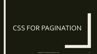 CSS FOR PAGINATION
Balisage Pre-Conference Symposium 2019 14
 