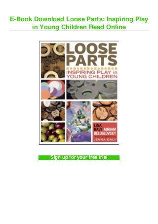 E-Book Download Loose Parts: Inspiring Play
in Young Children Read Online
Sign up for your free trial
 