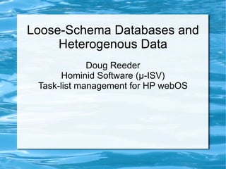 Loose-Schema Databases and Heterogenous Data ,[object Object]