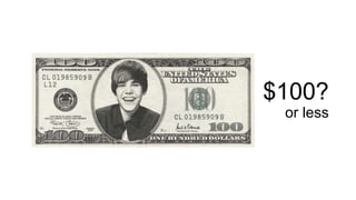 $100?
or less
 