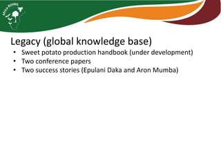 Strengthening orange fleshed sweet potato planting material systems: Legacy, loose ends and exit strategy