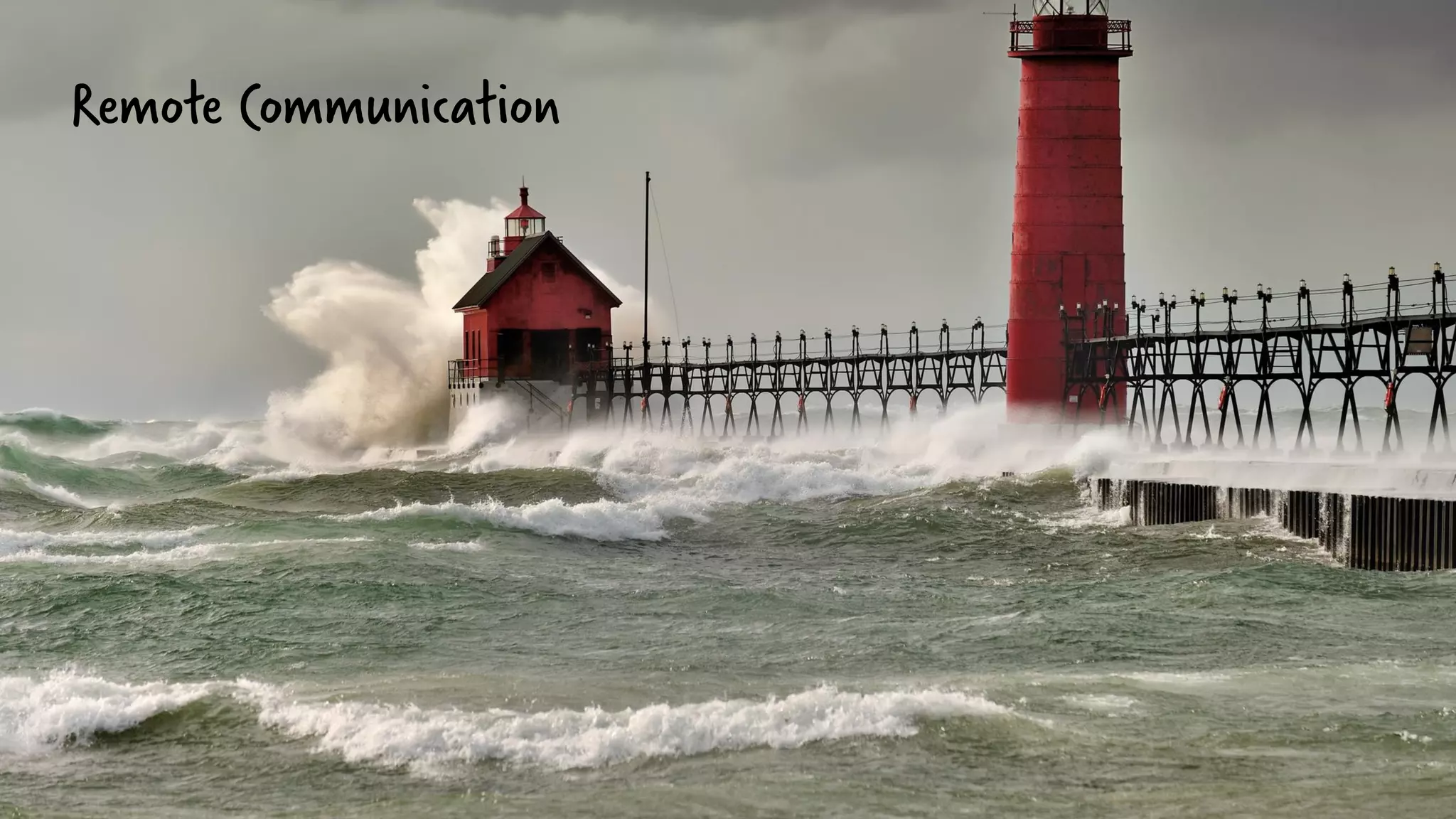 Remote Communication
 