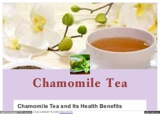 pdfcrowd.comopen in browser PRO version Are you a developer? Try out the HTML to PDF API
Chamomile Tea
Chamomile Tea and Its Health Benefits
 
