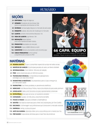 32 WWW.MUSICAEMERCADO.COM.BR
SUMÁRIO
MATÉRIAS
4848 MUNDO DIGITALMUNDO DIGITALMUNDO DIGITAL O que o consumidor espera da sua loja nas redes sociaisO que o consumidor espera da sua loja nas redes sociais
52 NEGÓCIO DE VAREJO Os principais pecados do setor;NEGÓCIO DE VAREJO Os principais pecados do setor;NEGÓCIO DE VAREJO por Neno Andrade
56 INTERNACIONAL Conn-Selmer: 250 anos de tradição
62 PME Ações essenciais para um 2012 de sucesso
64 TECNOLOGIA MUSICAL A importância do planejamento
estratégico; por Joey Gross Brown
76 MARKETING & NEGÓCIOS Os preparativos para a Copa começam já;MARKETING & NEGÓCIOS Os preparativos para a Copa começam já;MARKETING & NEGÓCIOS
por Alessandro Saade
78 MARKETING Dez frases proibidas no atendimento telefônico
82 MERCADO Izzo Musical lança Timbra, marca de produtos de percussão premiumIzzo Musical lança Timbra, marca de produtos de percussão premiumMERCADO Izzo Musical lança Timbra, marca de produtos de percussão premiumMERCADO
84 LEGISLAÇÃO Saiba como funciona a lei para representantes comerciaisLEGISLAÇÃO Saiba como funciona a lei para representantes comerciaisLEGISLAÇÃO
86 Dicas para se tornar um excelente vendedor
90 EXPANSÃO Auratec: em três anos, crescimento de 500%EXPANSÃO Auratec: em três anos, crescimento de 500%EXPANSÃO
92 PASSO A PASSO Guia para combater a inadimplênciaPASSO A PASSO Guia para combater a inadimplênciaPASSO A PASSO
98 GESTÃO Dez tópicos essenciais para o êxito nas corporações;GESTÃO Dez tópicos essenciais para o êxito nas corporações;GESTÃO por Tom Coelho
100 DECANOS A homenagem aos profissionais que construíram o mercado nacionalDECANOS A homenagem aos profissionais que construíram o mercado nacionalDECANOS
114 EMPRESA Hering: na boca do povo!EMPRESA Hering: na boca do povo!EMPRESA
118 ARTE DA GUERRA Aprenda a lidar com a concorrência com o mestre Sun TzuARTE DA GUERRA Aprenda a lidar com a concorrência com o mestre Sun TzuARTE DA GUERRA
126 PRÉ-NAMM Expectativas otimistas para a maior feira das Américas
SEÇÕES
34 EDITORIAL Chega de bagunça
37 OPINIÃO Presidente da Sennheiser fala
sobre as operações da empresa no País
38 ÚLTIMAS Carnaval agita disputa no mercado de percussão
46 ENQUETE Lojistas: dez anos de mudanças no mercado
120 LOJISTA Carneiro Instrumentos Musicais / ES
124 VIDA DE LOJISTA Loja Wense / BA
128 INOVAÇÃO Alpha Sphere:
uma nova maneira de fazer música
130 PRODUTOS Novidades do mercado
134 SERVIÇOS O que a M&M oferece a você
136 CONTATOS Nossos anunciantes você encontra aqui
138 CINCO PERGUNTAS Como turbinar
a experiência de compra no PDV
66 CAPA: EQUIPO
Equipo se reestrutura e prepara um 2012 repleto de
atividades. Prepare-se para as novidades da distribuidora
86 ESTRATÉGIA Dicas para se tornar um excelente vendedorESTRATÉGIA Dicas para se tornar um excelente vendedorESTRATÉGIA
www.musicshow.com.br
mm57_c
mm58_sumario.indd 32 12/12/11 19:10
 