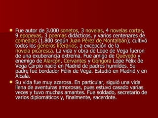 <ul><li>Fue autor de 3.000  sonetos , 3  novelas , 4  novelas cortas , 9  epopeyas , 3  poemas  didácticos, y varios cente...