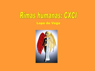Rimas humanas: CXCI Lope de Vega 