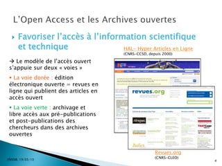 Accès ouvert par le biais de pré-publications ou de post-publications d’articles dans des archives ouvertes. 