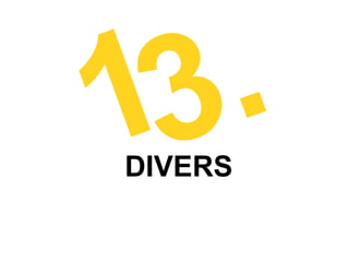 13 .
DIVERS
 