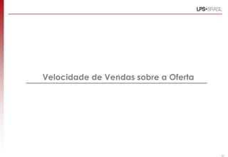 Velocidade de Vendas sobre a Oferta




                                      46
 