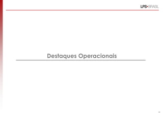 Destaques Operacionais




                         48
 