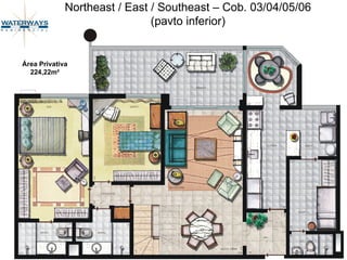Northeast / East / Southeast – Cob. 03/04/05/06 (pavto inferior) Área Privativa 224,22m² 