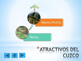 *
Moray
Machu Picchu
 